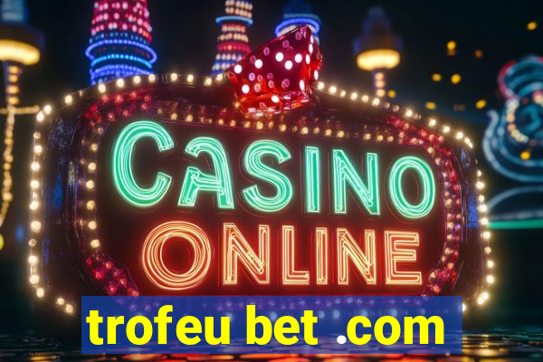 trofeu bet .com